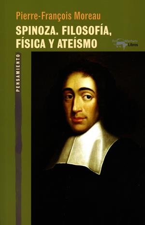 Spinoza. Filosofía, física y ateísmo | Moreau, Pierre-François | Cooperativa autogestionària