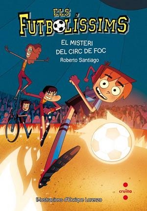Els futbolíssims 8. El misteri del circ de foc | Santiago, Roberto | Cooperativa autogestionària