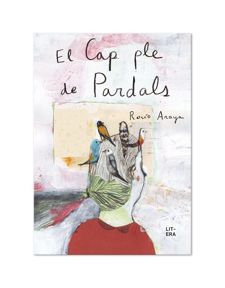 El cap ple de pardals | Araya Gutierrez, Rocío | Cooperativa autogestionària