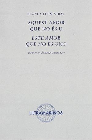 Aquest amor que no ès u / Este amor que no es uno | Llum Vidal, Blanca | Cooperativa autogestionària