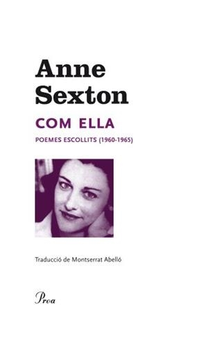 Com ella | Sexton, Anne | Cooperativa autogestionària