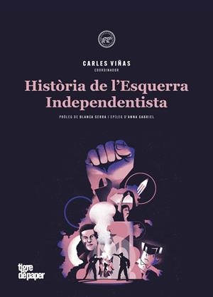 Història de l'Esquerra Independentista | Botran Albert / Buch Roger / GABRIEL ANNA / Rubiralta i Casas Fermí / Serra i Puig Blanca / VINYES C | Cooperativa autogestionària