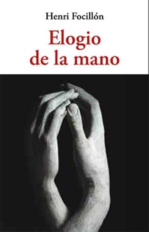 Elogio de la mano | Focillon, Henri | Cooperativa autogestionària