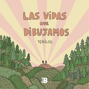 Las vidas que dibujamos | 72 Kilos, | Cooperativa autogestionària