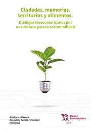 Ciudades, Memorias, Territorios y Alimentos Diálogos Iberoamericanos por una Cul | Jerez Novara, Ariel/y otros