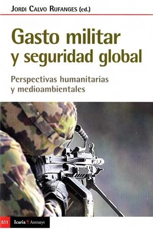 Gasto militar y seguridad global | Calvo Rufanges, Jordi | Cooperativa autogestionària