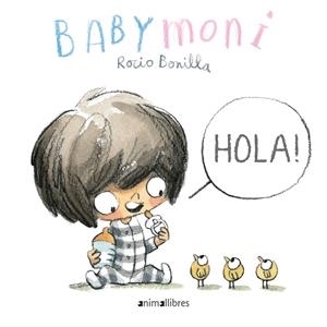 Baby Moni: Hola! | Bonilla Raya, Rocio