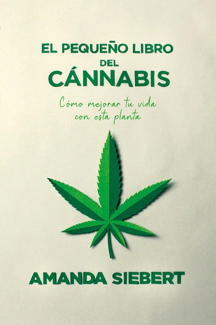 El pequeño libro del cánnabis | Siebert, Amanda | Cooperativa autogestionària