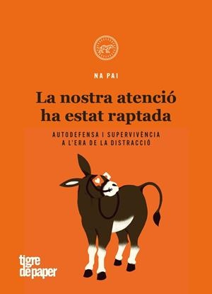La nostra atenció ha estat raptada | Na Pai | Cooperativa autogestionària