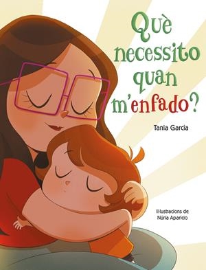 Què necessito quan m'enfado? | García, Tania | Cooperativa autogestionària