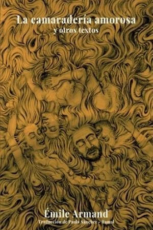 La camaradería amorosa y otros textos | Armand, Émilie | Cooperativa autogestionària
