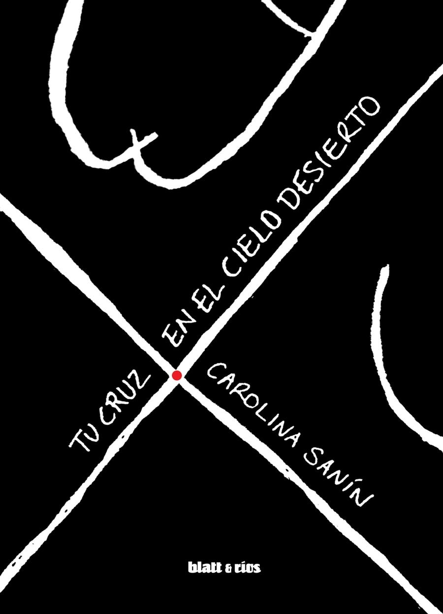 Tu cruz en el cielo desierto | Sanín, Carolina