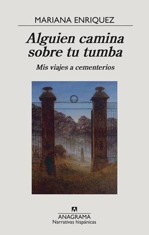 Alguien camina sobre tu tumba | Enriquez, Mariana | Cooperativa autogestionària