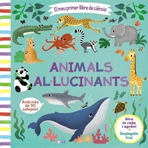 El meu primer llibre de ciència. Animals al·lucinants | VVAA | Cooperativa autogestionària