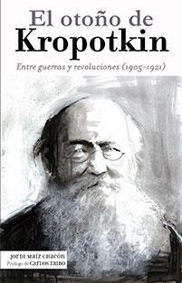 El otoño de Kropotkin | Maíz Chacón, Jordi | Cooperativa autogestionària