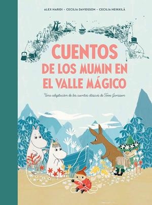Cuentos de los Mumin en el valle mágico | Davidsson, Cecilia/Heikkilä, Cecilia/Jansson, Tove | Cooperativa autogestionària