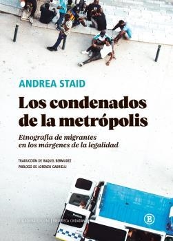 Los condenados de la metrópolis | STAID, ANDREA | Cooperativa autogestionària