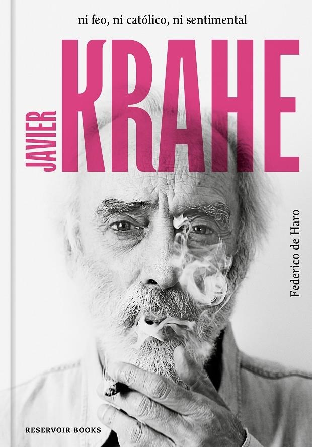 Javier Krahe. Ni feo, ni católico, ni sentimental | de Haro, Federico | Cooperativa autogestionària