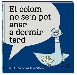 El colom no se'n pot anar a dormir tard | Willems, Mo | Cooperativa autogestionària