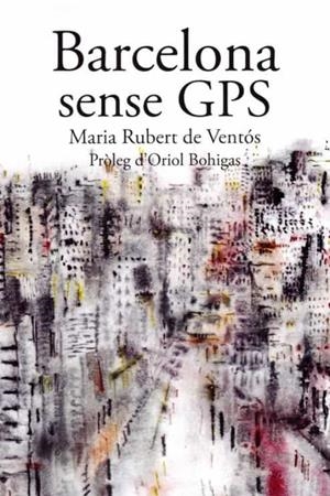 Barcelona sense GPS | Rubert de Ventos, Maria | Cooperativa autogestionària