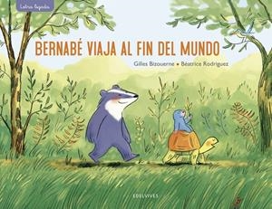 Bernabé viaja al fin del mundo | Bizouerne, Gilles | Cooperativa autogestionària