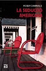 La seducció americana | Caminals, Roser | Cooperativa autogestionària