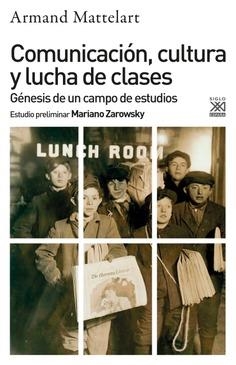 Comunicación, cultura y lucha de clases | Mattelart, Armand | Cooperativa autogestionària