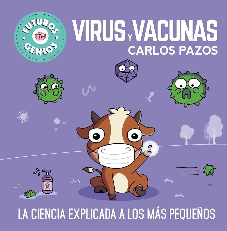 Virus y vacunas (Futuros Genios) | Pazos, Carlos | Cooperativa autogestionària