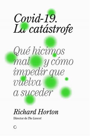 Covid-19, la catástrofe | Horton, Richard