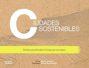Ciudades sostenibles. Destinos para descubrir la Europa que nos espera | Cuesta Aguirre, Miguel | Cooperativa autogestionària