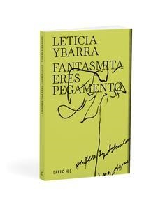 Fantasmita eres pegamento | Ybarra, Leticia | Cooperativa autogestionària