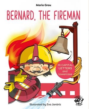 Bernard, the fireman | Grau Saló, Maria