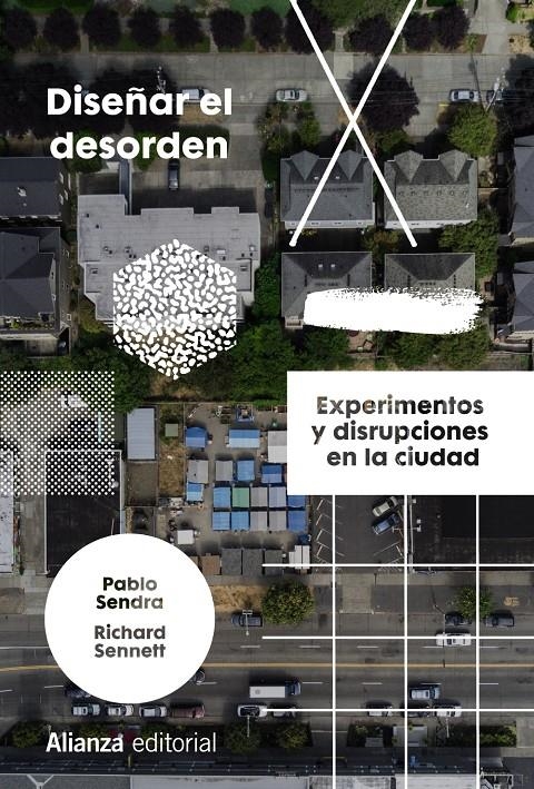 Diseñar el desorden | Sendra, Pablo/Sennett, Richard | Cooperativa autogestionària