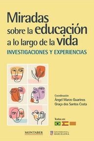 Miradas sobre la educación a lo largo de la vida: investigaciones y experiencias | Marzo, Àngel; Dos Santos Costa, Graça (coord.) | Cooperativa autogestionària