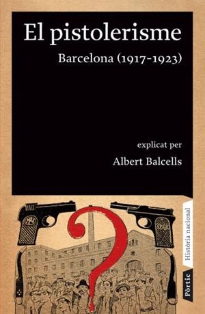 El pistolerisme. Barcelona 1917-1923 | Balcells, Albert | Cooperativa autogestionària