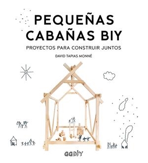 Pequeñas cabañas BIY | Tapias Monné, David | Cooperativa autogestionària