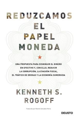 Reduzcamos el papel moneda | Rogoff, Kenneth Saul