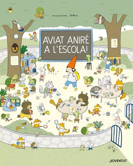 Aviat aniré a l'escola! | Dubuc, Marianne | Cooperativa autogestionària