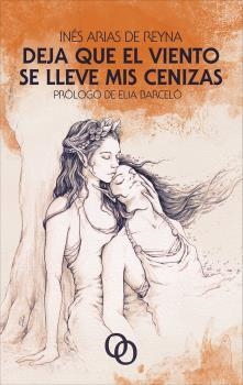 Deja que el viento se lleve mis cenizas | Arias de Reyna, Inés | Cooperativa autogestionària