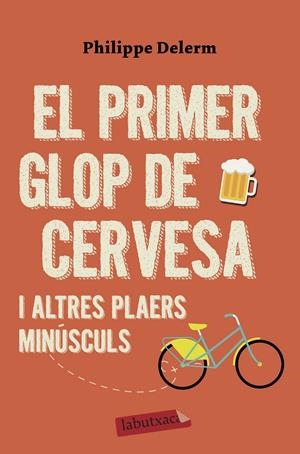 El primer glop de cervesa | Delerm, Philippe | Cooperativa autogestionària