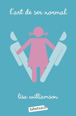 L'art de ser normal | Williamson, Lisa | Cooperativa autogestionària