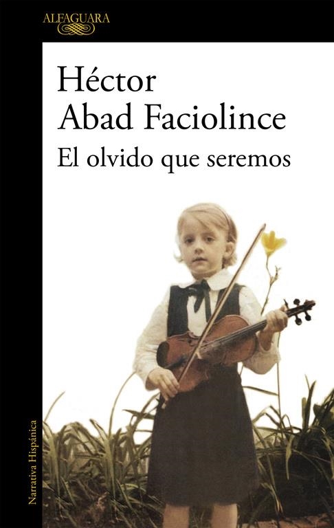 El olvido que seremos | Abad Faciolince, Héctor | Cooperativa autogestionària