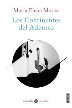 Los Continentes del Adentro | Morán, María Elena | Cooperativa autogestionària