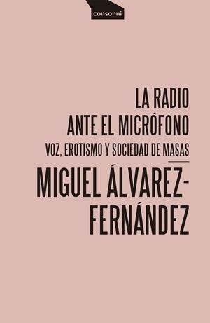 La radio ante el micrófono | Álvarez-Fernández, Miguel | Cooperativa autogestionària