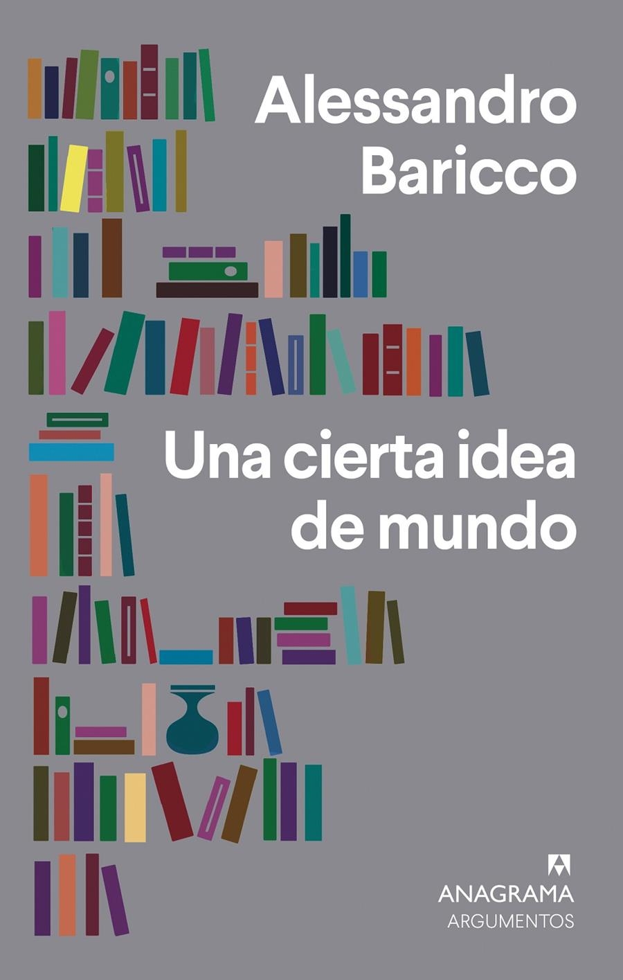 Una cierta idea de mundo | Baricco, Alessandro