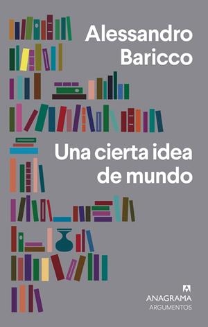 Una cierta idea de mundo | Baricco, Alessandro | Cooperativa autogestionària