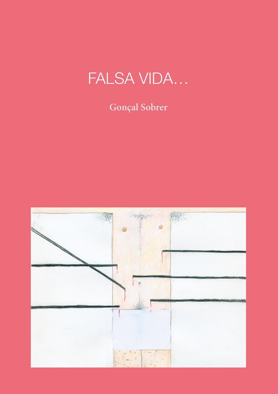 Falsa vida | Sobrer Barea, Gonçal | Cooperativa autogestionària