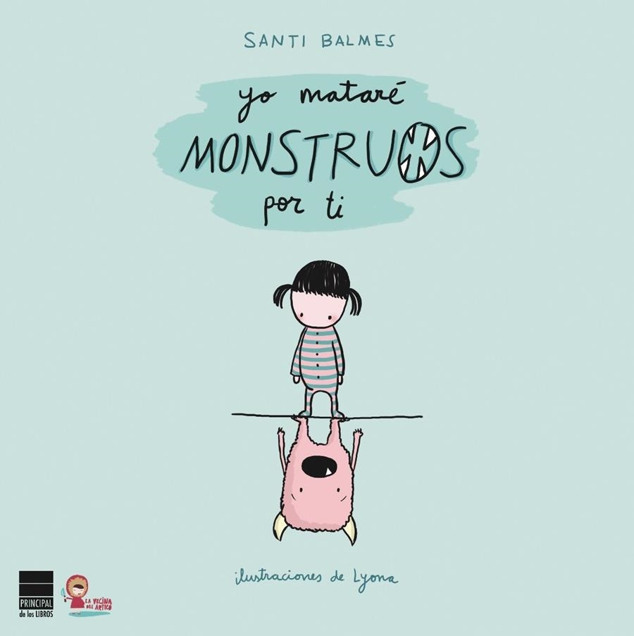 Yo mataré monstruos por ti | Balmes, Santi; Lyona | Cooperativa autogestionària