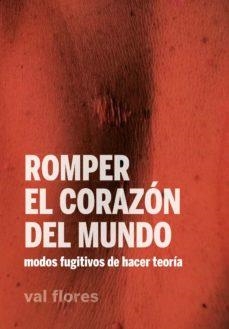Romper el corazón del mundo | Flores, Val