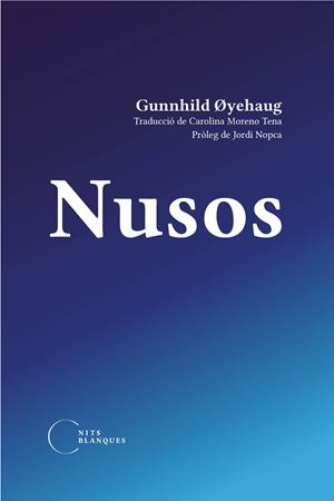 Nusos | Oyehaug, Gunnhid